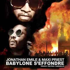 Babylone s'effondre (feat. Paul Cargnello & Maxi Priest) - Single by Jonathan Emile album reviews, ratings, credits