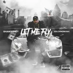 Let Me Fly - Single by Shawn2hot album reviews, ratings, credits