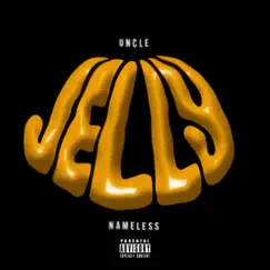 Jelly - Single by Uncle Nameless album reviews, ratings, credits