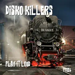 Play It Loud - Single by Disko Killers album reviews, ratings, credits