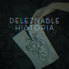 DELEZNABLE HISTORIA Song Lyrics