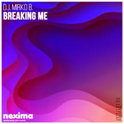 Breaking Me - Single by DJ Mirko B. album reviews, ratings, credits