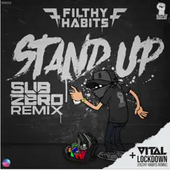 Stand up (Sub Zero Remix) [feat. Sub Zero] - Single by Filthy Habits & Vital album reviews, ratings, credits