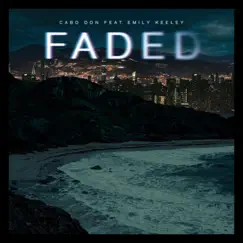 Faded (feat. Emily Keeley) Song Lyrics