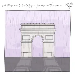 Paris In the Rain - Single by Sweet Oscar, Lullaby & soave lofi album reviews, ratings, credits