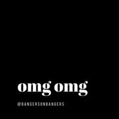 Omg Omg - Single by BangersOnBangers album reviews, ratings, credits