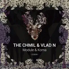 Module & Koma - Single by The Chmil & Vlad N (UA) album reviews, ratings, credits