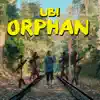 Orphan - Single album lyrics, reviews, download