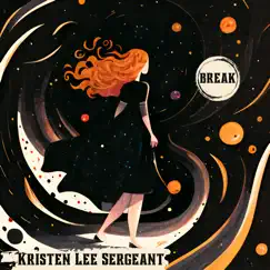 Break - Single by Kristen Lee Sergeant album reviews, ratings, credits