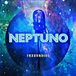 Neptuno - Single by FR3SHNOISE album reviews, ratings, credits