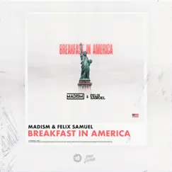 Breakfast in America - Single by Madism & Felix Samuel album reviews, ratings, credits