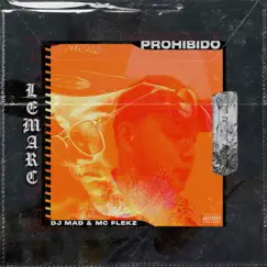 Prohibido - Single by Lemarc, Mc Flekz & DJ MAD album reviews, ratings, credits