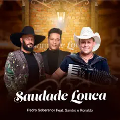 Saudade Louca (feat. Sandro & Ronaldo) - Single by Pedro Soberano album reviews, ratings, credits