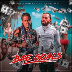 BAE GOALS (feat. TheBlackTy) - Single by Ransom Highlyfe album reviews, ratings, credits