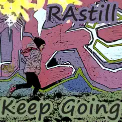 Keep Going - Single by RAstill album reviews, ratings, credits