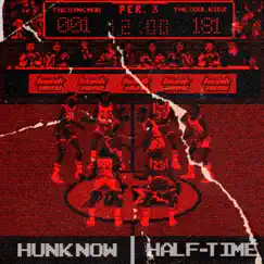 Half-Time - Single by Hunk Now album reviews, ratings, credits