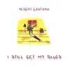 I Still Got My Blues - Single album lyrics, reviews, download
