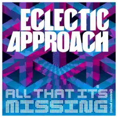 All That It's Missing (Mind Control) - Single by Eclectic Approach album reviews, ratings, credits