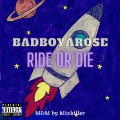 Ride Or Die - Single by BadBoyArose album reviews, ratings, credits