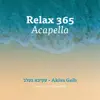 Relax 365 Acapella album lyrics, reviews, download