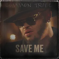 Save Me - Single by Common Tribe album reviews, ratings, credits