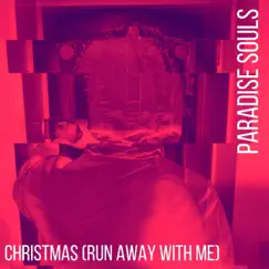 Christmas(Run away with me) - Single by PARADISE SOULS album reviews, ratings, credits