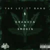 Drankin & Smokin - Single album lyrics, reviews, download