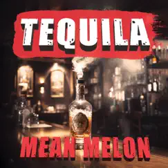 Tequila - Single by Mean Melon album reviews, ratings, credits