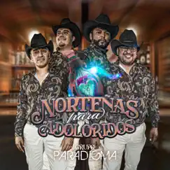 Norteñas para Adoloridos - Single by Grupo Paradigma album reviews, ratings, credits