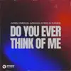 Do You Ever Think Of Me - Single album lyrics, reviews, download