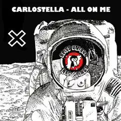 All on me - Single by Carlostella album reviews, ratings, credits