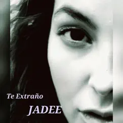 Te extraño - Single by Jadee album reviews, ratings, credits
