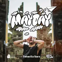 Mayday (feat. Chico Tranquilo) - Single by Tutan Ka Nara album reviews, ratings, credits