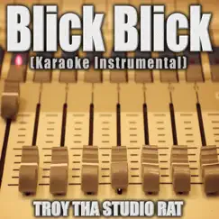 Blick Blick (Originally Performed by Coi Leray and Nicki Minaj) [Karaoke Instrumental] - Single by Troy Tha Studio Rat album reviews, ratings, credits