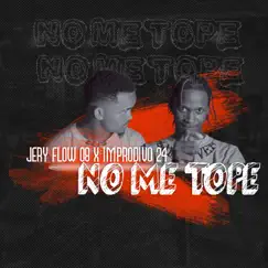 No Me Tope - Single by Jery Flow 08, Minions Acuetalo & Improdivo 24 album reviews, ratings, credits