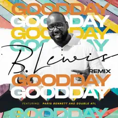GOOD DAY (feat. Paris Bennett & Double ATL) [REMIX] - Single by BLewis album reviews, ratings, credits