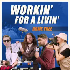 Workin' for a Livin' - Single by Home Free album reviews, ratings, credits