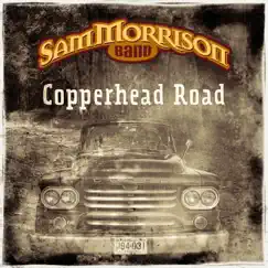Copperhead Road - Single by Sam Morrison Band album reviews, ratings, credits