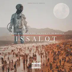 Issalot (feat. Big Da Don, Dj Walgee & Dreuce) - Single by G Baby Da Silva album reviews, ratings, credits