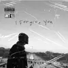 I Forgive You - Single album lyrics, reviews, download