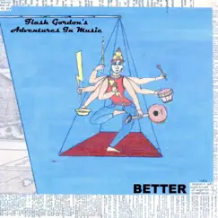 Better by Flash Gordon's Adventures In Music album reviews, ratings, credits