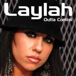 Outta Control (Remixes) - EP by Laylah album reviews, ratings, credits