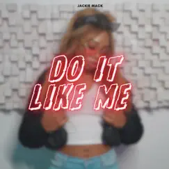 Do It Like Me - Single by Jackie Mack album reviews, ratings, credits