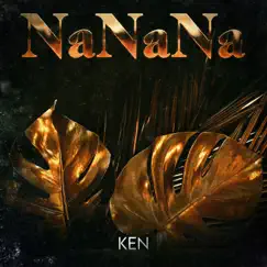 NaNaNa - Single by Ken album reviews, ratings, credits