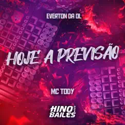 Hoje a Previsão - Single by Mc Tody & DJ Everton da Ol album reviews, ratings, credits