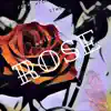 Rose (The Album) album lyrics, reviews, download