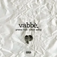 VABBE' (feat. Simon Adley) - Single by Greese album reviews, ratings, credits