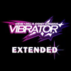 Vibrator (feat. Sydney Gorgeous) [Extended Version] Song Lyrics