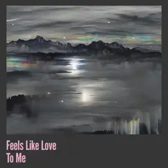 Feels Like Love to Me - Single by RICK STEWART album reviews, ratings, credits