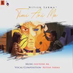 Timi Ani Ma - Single by Nitish Sarma & A.K. album reviews, ratings, credits